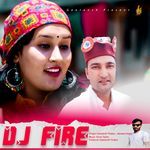 Dj Fire - Mohit Kumar Verma Song Download